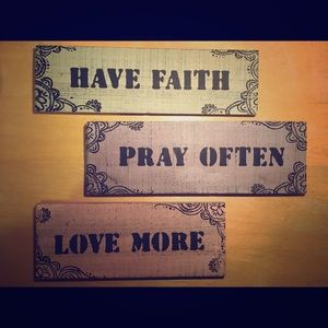 3 Wall signs - Pray Often Love More Have Faith